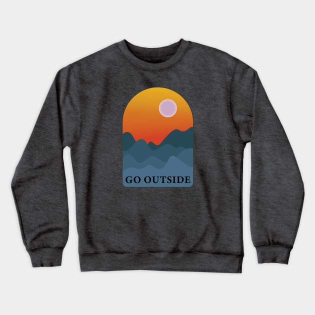 Go Outside Crewneck Sweatshirt by Gold Star Creative